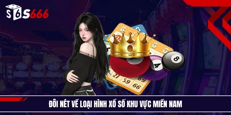 Đôi nét về loại hình xổ số khu vực miền Nam